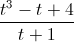 \frac{t^{3}-t+4}{t+1}