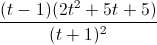 \frac{(t-1)(2t^{2}+5t+5)}{(t+1)^{2}}