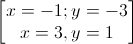 \begin{bmatrix}x=-1;y=-3\\x=3,y=1\end{bmatrix}