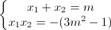 \left\{\begin{matrix}x_{1}+x_{2}=m\\x_{1}x_{2}=-(3m^{2}-1)\end{matrix}\right.