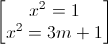 \begin{bmatrix}x^{2}=1\\x^{2}=3m+1\end{bmatrix}