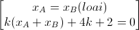 \begin{bmatrix}x_{A}=x_{B}(loai)\\k(x_{A}+x_{B})+4k+2=0\end{bmatrix}