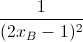 \frac{1}{(2x_{B}-1)^{2}}