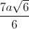 \frac{7a\sqrt{6}}{6}