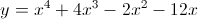 y=x^{4}+4x^{3}-2x^{2}-12x