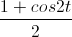 \frac{1+cos2t}{2}