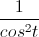 \frac{1}{cos^{2}t}