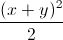 \frac{(x+y)^{2}}{2}