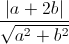 \frac{|a+2b|}{\sqrt{a^{2}+b^{2}}}