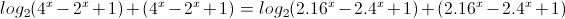 log_{2}(4^{x}-2^{x}+1)+(4^{x}-2^{x}+1)=log_{2}(2.16^{x}-2.4^{x}+1)+(2.16^{x}-2.4^{x}+1)