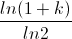 \frac{ln(1+k)}{ln2}