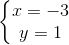 \left\{\begin{matrix} x=-3\\y=1 \end{matrix}\right.