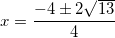 \small x=\frac{-4\pm 2\sqrt{13}}{4}