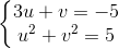 \left\{\begin{matrix} 3u+v=-5\\u^{2}+v^{2}=5 \end{matrix}\right.