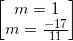 \small \begin{bmatrix} m=1\\m=\frac{-17}{11} \end{bmatrix}