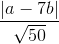 \frac{\left | a-7b \right |}{\sqrt{50}}