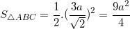 \small S_{\bigtriangleup ABC}=\frac{1}{2}.(\frac{3a}{\sqrt{2}})^{2}=\frac{9a^{2}}{4}