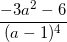 \small \frac{-3a^{2}-6}{(a-1)^{4}}