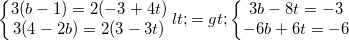 \small \left\{\begin{matrix} 3(b-1)=2(-3+4t)\\3(4-2b)=2(3-3t) \end{matrix}\right.<=>\left\{\begin{matrix} 3b-8t=-3\\-6b+6t=-6 \end{matrix}\right.