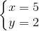 \left\{\begin{matrix} x=5\\ y=2 \end{matrix}\right.