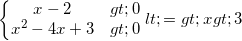 \small \left\{\begin{matrix} x-2>0\\ x^{2}-4x+3>0 \end{matrix}\right.<=>x>3