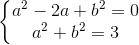 \left\{\begin{matrix} a^{2}-2a+b^{2}=0\\a^{2}+b^{2}=3 \end{matrix}\right.