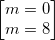 \small \begin{bmatrix} m=0\\m=8 \end{bmatrix}