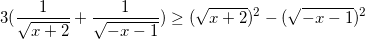 \small 3(\frac{1}{\sqrt{x+2}}+\frac{1}{\sqrt{-x-1}})\geq (\sqrt{x+2})^{2}-(\sqrt{-x-1})^{2}