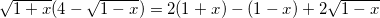 \small \sqrt{1+x}(4-\sqrt{1-x})=2(1+x)-(1-x)+2\sqrt{1-x}