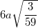 \small 6a\sqrt{\frac{3}{59}}