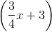 \left ( \frac{3}{4}x+3 \right )