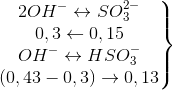 \left.\begin{matrix} 2OH^{-}\leftrightarrow SO_{3}^{2-}\\ 0,3\leftarrow 0,15 \\ OH^{-}\leftrightarrow HSO_{3}^{-} \\ (0,43-0,3)\rightarrow 0,13 \end{matrix}\right\}