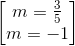 \begin{bmatrix} m=\frac{3}{5}\\m=-1 \end{bmatrix}