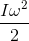 \frac{I\omega ^{2} }{2}