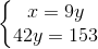 \left\{\begin{matrix} x=9y\\ 42y=153 \end{matrix}\right.