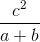 \frac{c^{2}}{a+b}