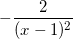 \small -\frac{2}{(x-1)^{2}}