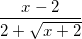 \small \frac{x-2}{2+\sqrt{x+2}}