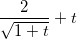 \small \frac{2}{\sqrt{1+t}}+t