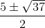 \frac{5\pm \sqrt{37}}{2}