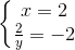 \left\{\begin{matrix} x=2\\ \-\frac{2}{y} =-2 \end{matrix}\right.