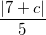 \small \frac{|7+c|}{5}