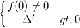 \small \left\{\begin{matrix} f(0)\neq 0\\ \Delta' > 0 \end{matrix}\right.
