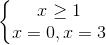 \left\{\begin{matrix} x\geq 1\\ x=0, x=3 \end{matrix}\right.