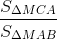 \frac{S_{\Delta MCA}}{S_{\Delta MAB}}