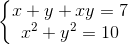 \left\{\begin{matrix} x+y+xy=7\\ x^{2}+y^{2} =10 \end{matrix}\right.