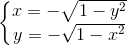 \left\{\begin{matrix} x=-\sqrt{1-y^{2}}\\ y=-\sqrt{1-x^{2}} \end{matrix}\right.