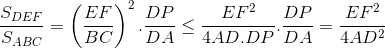 \frac{S_{DEF}}{S_{ABC}}=\left ( \frac{EF}{BC} \right )^{2}.\frac{DP}{DA}\leq \frac{EF^{2}}{4AD.DP}.\frac{DP}{DA}=\frac{EF^{2}}{4AD^{2}}