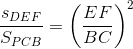 \frac{s_{DEF}}{S_{PCB}}=\left ( \frac{EF}{BC} \right )^{2}