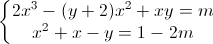 \left\{\begin{matrix}2x^{3}-(y+2)x^{2}+xy=m\\x^{2}+x-y=1-2m\end{matrix}\right.